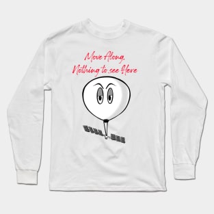 Spy Balloon - Move Along, Nothing to see here Long Sleeve T-Shirt